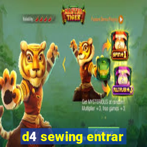 d4 sewing entrar